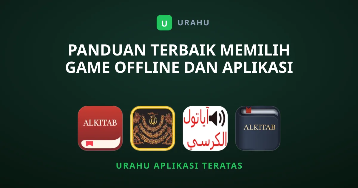 Panduan Terbaik Memilih Game Offline dan Aplikasi Terpercaya