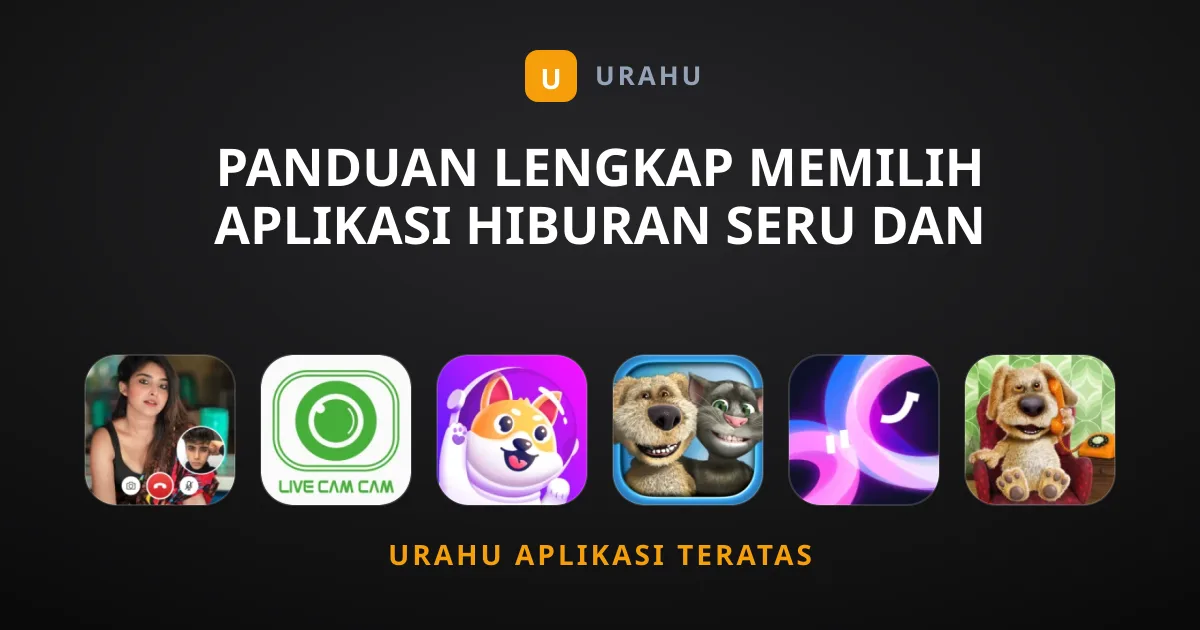 Panduan Lengkap Memilih Aplikasi Hiburan Seru dan Interaktif